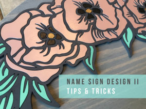Read more about the article Laser Cut Name Sign Design | Additional Techniques