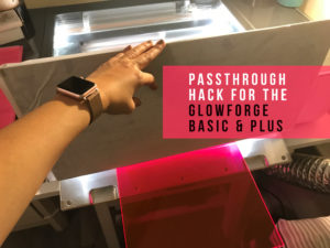 Read more about the article Passthrough Hack for the Glowforge Basic or Plus