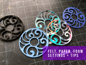 Read more about the article Paper, Felt, & Foam – Settings & Tips