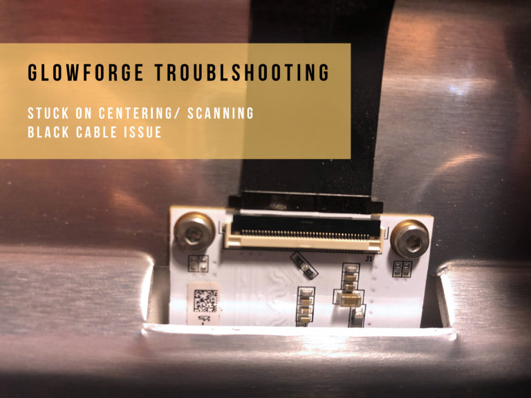 Read more about the article Glowforge Troubleshooting: Stuck on Centering, Stuck on Scanning