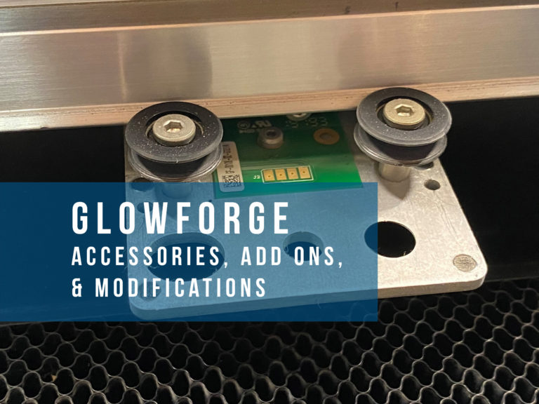 Read more about the article Glowforge Accessories, Addons, and Modifications
