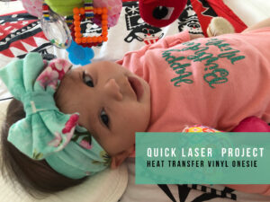 Read more about the article Quick Project – Heat Transfer Vinyl (HTV) Baby Onesie