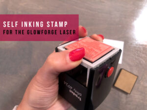 Read more about the article Creating a Self Inking Stamp – Using the Glowforge Laser